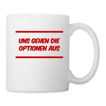 uns gehen die Optionen aus - Tasse - Weiß - Rechts