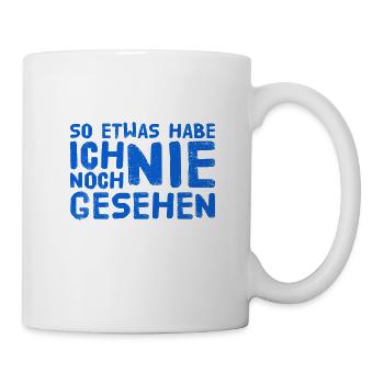 so etwas habe ich noch nie gesehen - Tasse - Weiß - Rechts