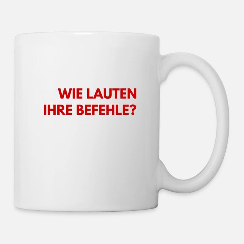ich brauche Befehle - Tasse - Weiß
