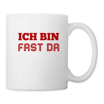 ich bin fast am Ziel - Tasse - Weiß - Rechts