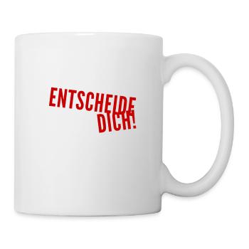 wie wirst du dich entscheiden? - Tasse - Weiß - Rechts