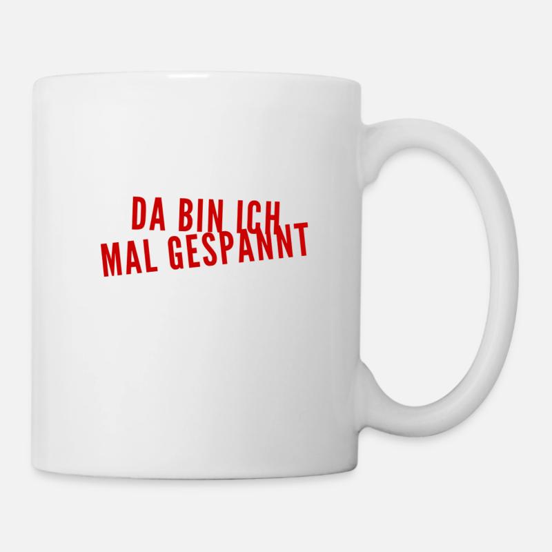 ich bin gespannt - Tasse - Weiß