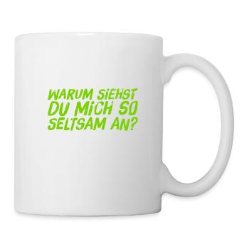 warum siehst du mich so seltsam an? - Tasse - Weiß - Rechts