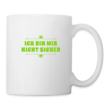 ich bin unsicher - Tasse - Weiß - Rechts