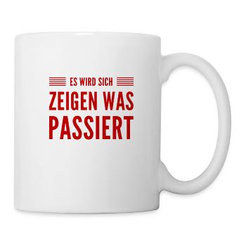 es wird sich zeigen was passiert - Tasse - Weiß - Rechts