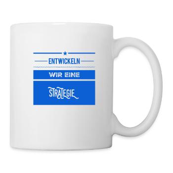 wie wäre es mit einer Strategie? - Tasse - Weiß - Rechts