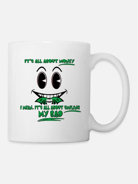 Effrayant Drôle Tout sur l’argent Sourire Visage Blague - Mug blanc - blanc
