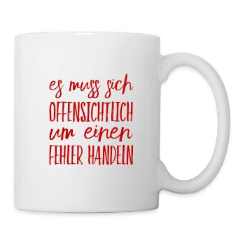 offenbar ein Fehler - Tasse - Weiß - Rechts