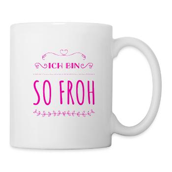 ich bin so glücklich - Tasse - Weiß - Rechts