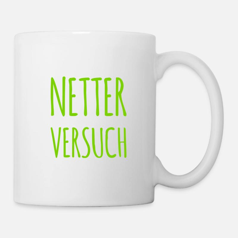 netter Versuch - Tasse - Weiß