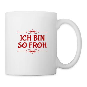 ich bin fröhlich - Tasse - Weiß - Rechts