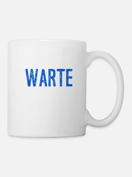 warte kurz - Tasse - Weiß