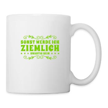 sonst bin ich unartig - Tasse - Weiß - Rechts