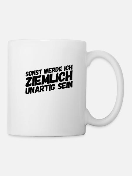 unartig ist super - Tasse - Weiß