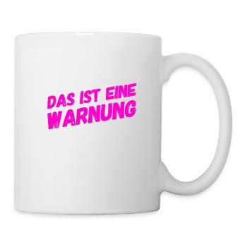 vor dir steht eine Warnung - Tasse - Weiß - Rechts
