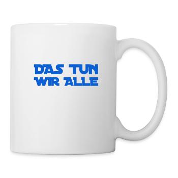 alle tun es - Tasse - Weiß - Rechts
