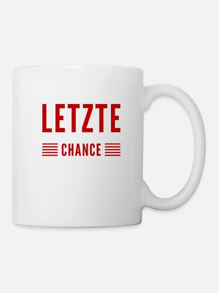 das ist die letzte Möglichkeit - Tasse - Weiß
