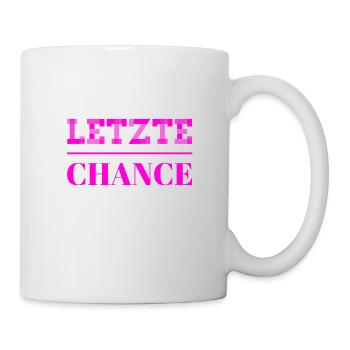 die letzte Chance - Tasse - Weiß - Rechts