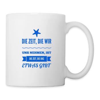 wir sollten uns Zeit nehmen - Tasse - Weiß - Rechts