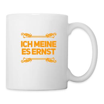 das ist mein ernst - Tasse - Weiß - Rechts