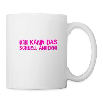 ich kann das schnell ändern - Tasse - Weiß - Rechts