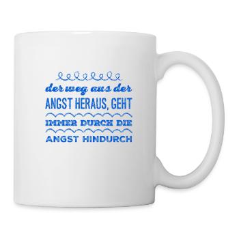der Weg aus der Angst heraus - Tasse - Weiß - Rechts