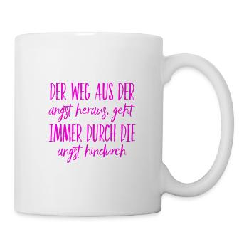 in der Angst liegt Heilung - Tasse - Weiß - Rechts