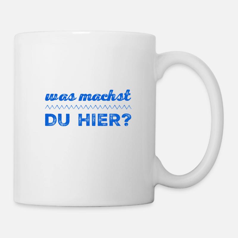was machst du hier? - Tasse - Weiß