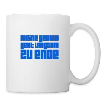 am Ende meiner Geduld - Tasse - Weiß - Rechts