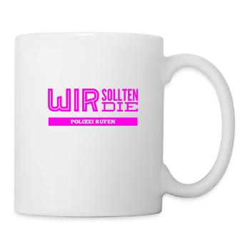 wir brauchen die Polizei - Tasse - Weiß - Rechts