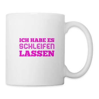 ich habe es schleifen lassen - Tasse - Weiß - Rechts