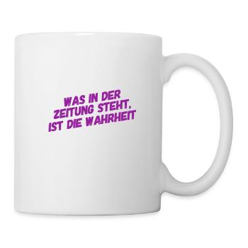 der Zeitung kann man vertrauen - Tasse - Weiß - Rechts
