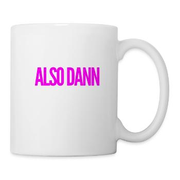 also dann - Tasse - Weiß - Rechts