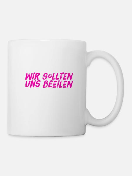 beeilen wir uns - Tasse - Weiß
