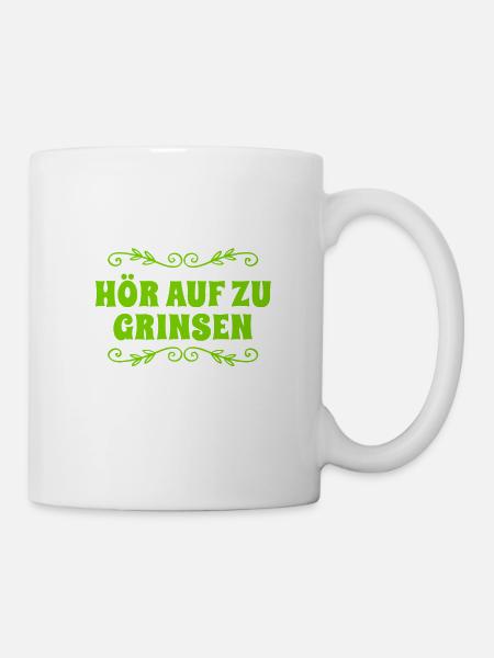 hör auf zu grinsen - Tasse - Weiß