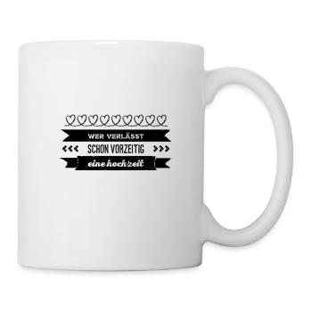 eine Hochzeit verlassen - Tasse - Weiß - Rechts