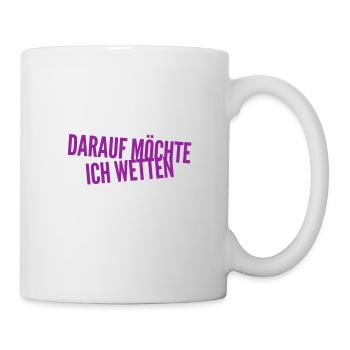 darauf möchte ich wetten - Tasse - Weiß - Rechts
