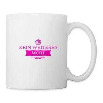 ich will nichts mehr hören - Tasse - Weiß - Rechts
