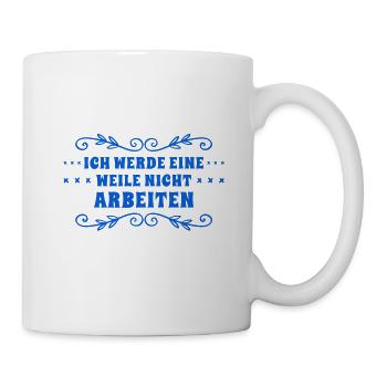 ich will nicht arbeiten - Tasse - Weiß - Rechts