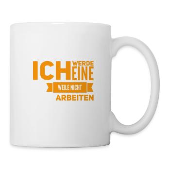 arbeiten war gestern - Tasse - Weiß - Rechts