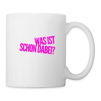 da ist nichts dabei - Tasse - Weiß - Rechts