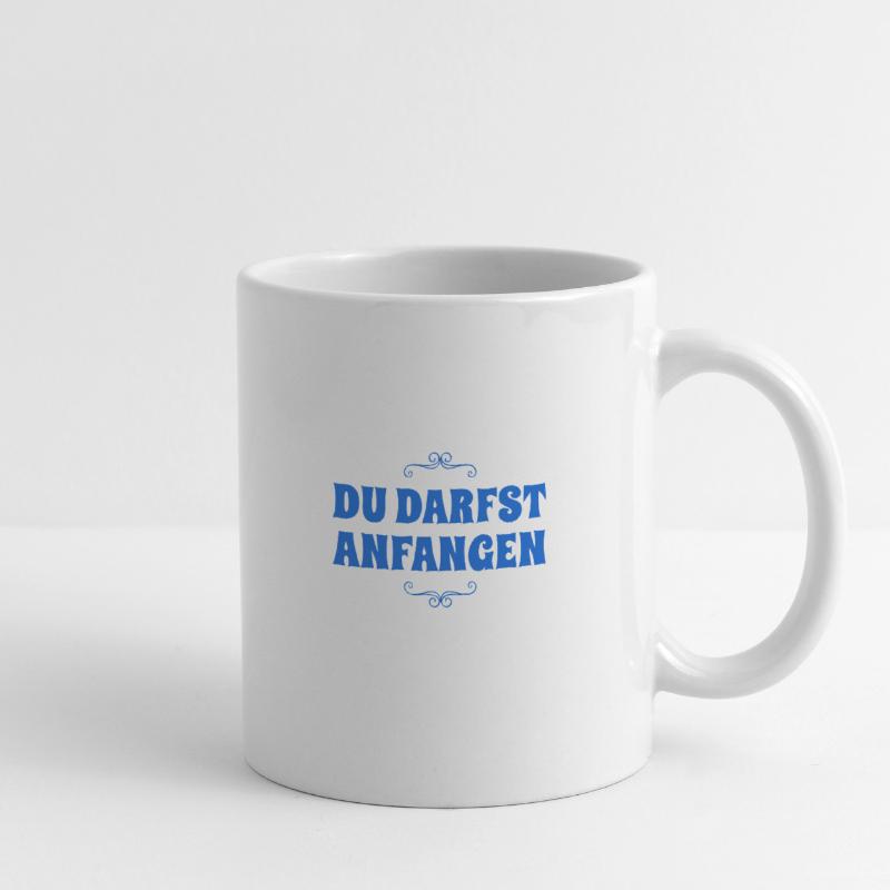 du beginnst Tasse