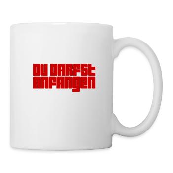 fang ruhig an - Tasse - Weiß - Rechts