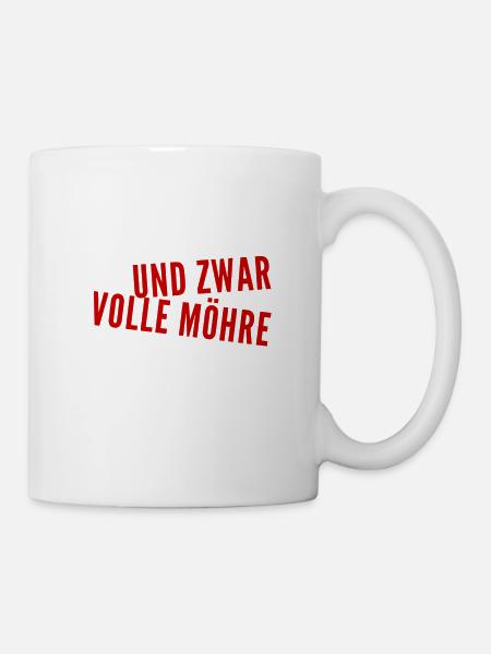 und zwar volle Möhre - Tasse - Weiß