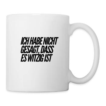 das ist nicht lustig - Tasse - Weiß - Rechts