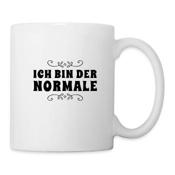 ich bin ganz normal - Tasse - Weiß - Rechts