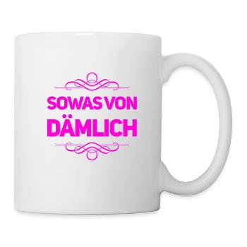 sowas von dumm - Tasse - Weiß - Rechts
