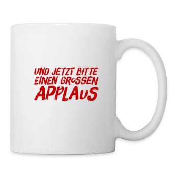 einen großen Applaus bitte - Tasse - Weiß - Rechts
