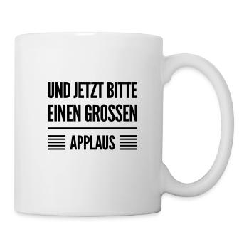 Applaus geht immer - Tasse - Weiß - Rechts