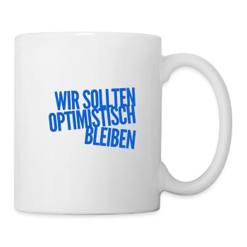 Optimismus geht immer - Tasse - Weiß - Rechts